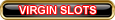 Virgin Slot Games, What's Available